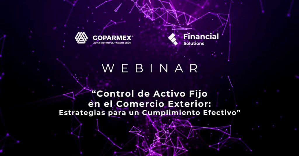 Webinar Control de Activo Fijo en el Comercio Exterior Estrategias para un Cumplimiento Efectivo